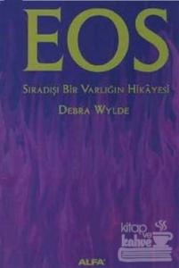 Eos Sıradışı Bir Varlığın Hikayesi