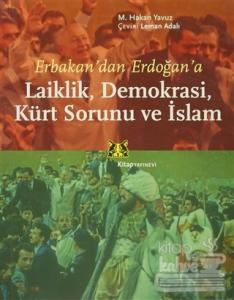 Erbakan'dan Erdoğan'a Laiklik, Demokrasi, Kürt Sorunu ve İslam