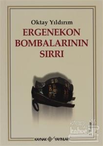 Ergenekon Bombalarının Sırrı