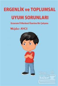 Ergenlik ve Toplumsal Uyum Sorunları