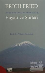 Erich Fried Adını Nereye Yazayım Senin Hayatı ve Şiirleri