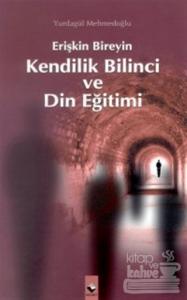 Erişkin Bireyin Kendilik Bilinci ve Din Eğitimi