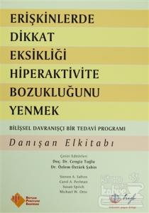Erişkinlerde Dikkat Eksikliği Hiperaktivite Bozukluğunu Yenmek - Danışan El Kitabı