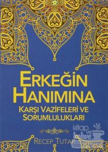 Erkeğin Hanımına Karşı Vazifeleri ve Sorumlulukları
