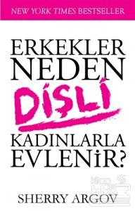 Erkekler Neden Dişli Kadınlarla Evlenir