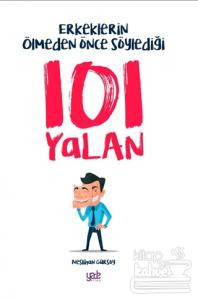 Erkeklerin Ölmeden Önce Söylediği 101 Yalan