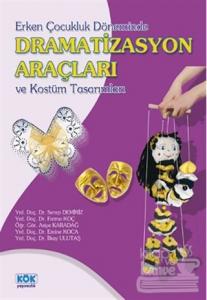 Erken Çocukluk Döneminde Dramatizasyon Araçları ve Kostüm Tasarımları