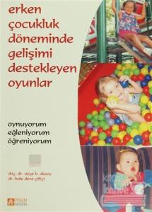 Erken Çocukluk Döneminde Gelişimi Destekleyen Oyunlar
