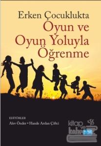 Erken Çocuklukta Oyun ve Oyun Yoluyla Öğrenme
