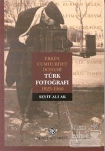 Erken Cumhuriyet Dönemi Türk Fotoğrafı 1923-1960