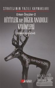 Erken Öncüler 2: Hititler ve Diğer Anadolu Kavimleri