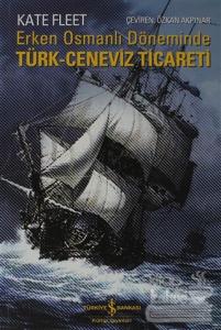 Erken Osmanlı Döneminde Türk Ceneviz-Ticareti