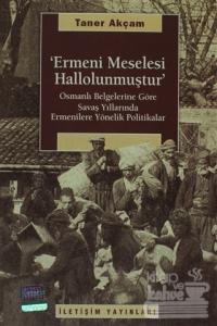 Ermeni Meselesi Hallolunmuştur