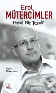 Erol Mütercimler: Hayat Bir Tesadüf