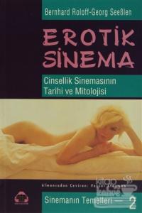 Erotik Sinema - Cinsellik Sinemasının Tarihi ve Mitolojisi