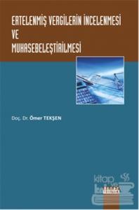 Ertelenmiş Vergilerin İncelenmesi ve Muhasebeleştirilmesi