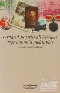 Ertuğrul Süvarisi Ali Bey'den Ayşe Hanım'a Mektuplar