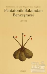 Erzincan ve İdil-Ural Bölgesi'ndeki Ezgilerin Pentatonik Bakımdan Benzeşmesi