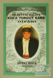 Es-Seyyid Halife Koca Turgut Baba Divanı