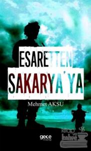 Esaretten Sakarya'ya