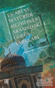 Eş'ari ve Matüridi Mezhepleri Arasındaki Görüş Farkları