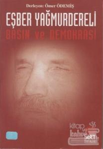 Eşber Yağmurdereli Basın ve Demokrasi