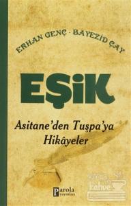 Eşik - Asitane'den Tuşpa'ya Hikayeler