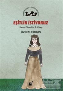 Eşitlik İstiyoruz - Kadın Filozoflar 9. Kitap