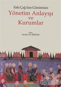 Eski Çağ'dan Günümüze Yönetim Anlayışı ve Kurumlar