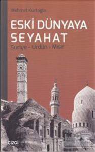 Eski Dünyaya Seyahat Suriye- Ürdün- Mısır