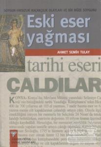 Eski Eser Yağması Soygun-Hırsızlık Kaçakçılık Olayları ve Bir Müze Soygunu