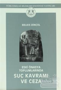 Eski Önasya Toplumlarında Suç Kavramı Ve Ceza