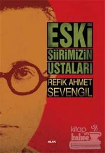 Eski Şiirimizin Ustaları