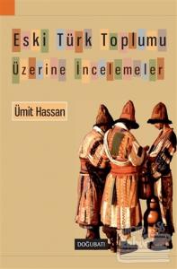 Eski Türk Toplumu Üzerine İncelemeler