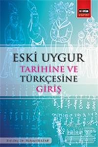 Eski Uygur Tarihine ve Türkçesine Giriş
