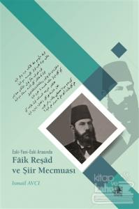 Eski-Yeni-Eski Arasında Faik Reşad ve Şiir Mecmuası