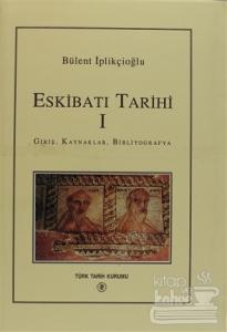 Eskibatı Tarihi 1 Giriş, Kaynaklar, Bibliyografya (Ciltli)