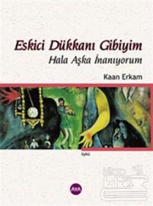 Eskici Dükkanı Gibiyim