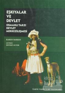 Eşkıyalar ve Devlet Osmanlı Tarzı Devlet Merkezileşmesi