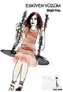 Eskiyen Yüzüm