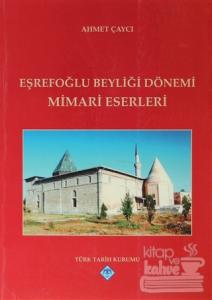 Eşrefoğlu Beyliği Dönemi Mimari Eserleri