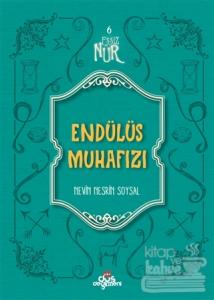 Eşsiz Nur 6 - Endülüs Muhafızı