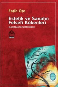 Estetik ve Sanatın Felsefi Kökenleri