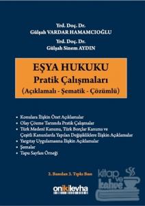 Eşya Hukuku Pratik Çalışmaları (Açıklamalı-Şematik-Çözümlü)