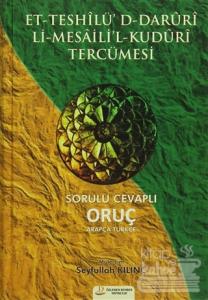Et-Teshilü'D-Daruri Li-Mesaili'l-Kuduri Tercümesi - Sorulu Cevaplı Oruç (Ciltli)