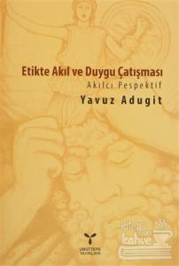 Etikte Akıl ve Duygu Çatışması