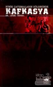 Etnik Çatışmaların Gölgesinde Kafkasya