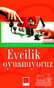 Evcilik Oynamıyoruz