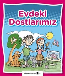 Evdeki Dostlarımız