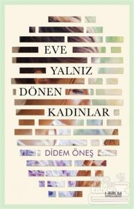 Eve Yalnız Dönen Kadınlar